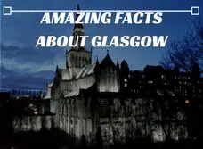 Amazing Facts About Glasgow 1 Glasgow