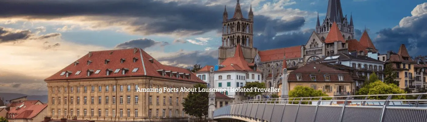 amazing facts about lausanne 2 20 Amazing Facts About Lausanne