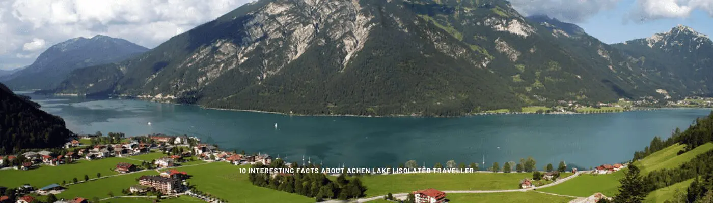 10 Interesting Facts About Achen Lake