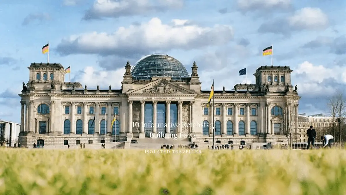 10 Informative Reichstag Building Facts