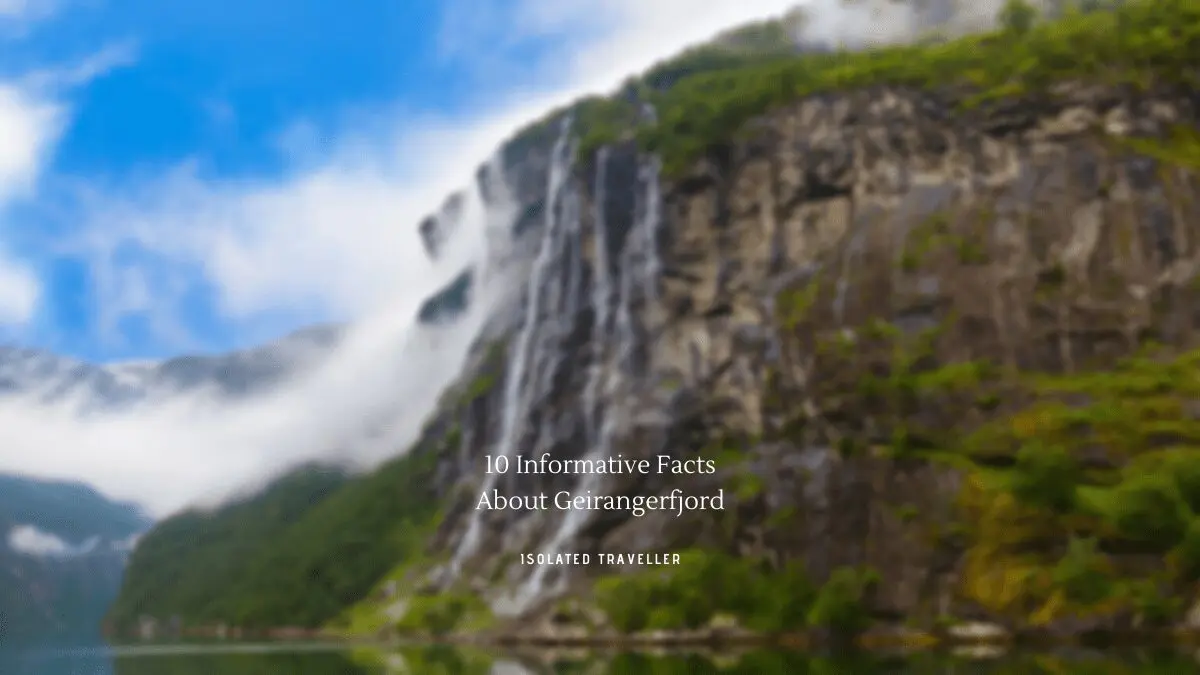 10 Informative Facts About Geirangerfjord