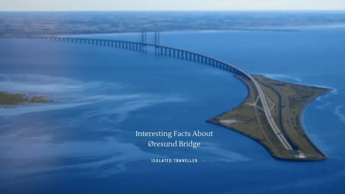 10 Interesting Facts About Øresund Bridge