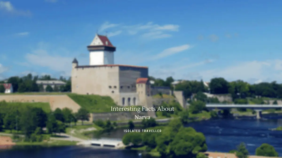 10 Interesting Facts About Narva