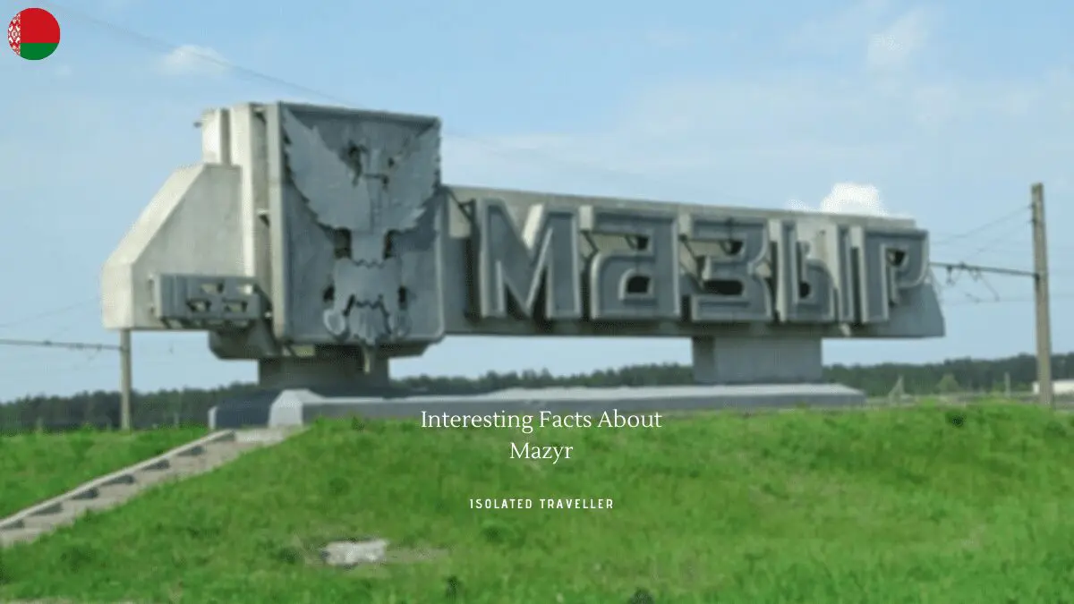 Interesting Facts About Mazyr