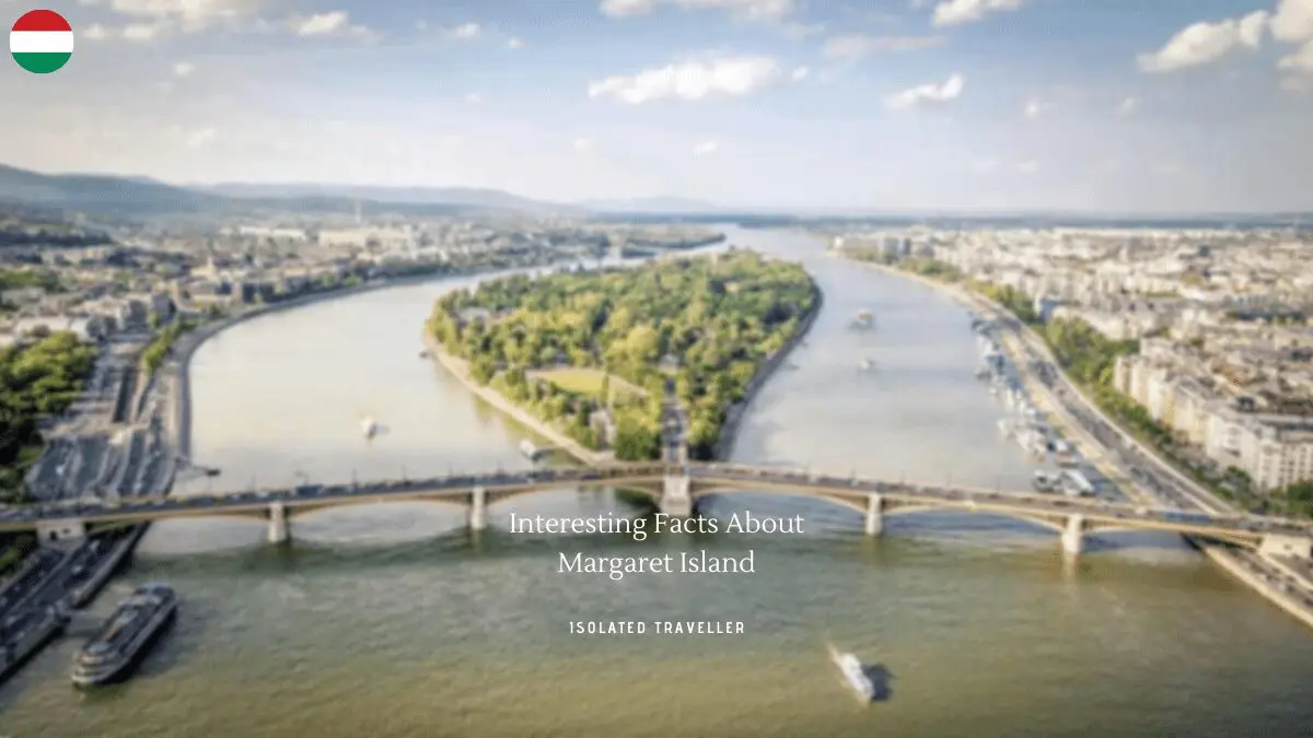 Interesting Facts About Margaret Island