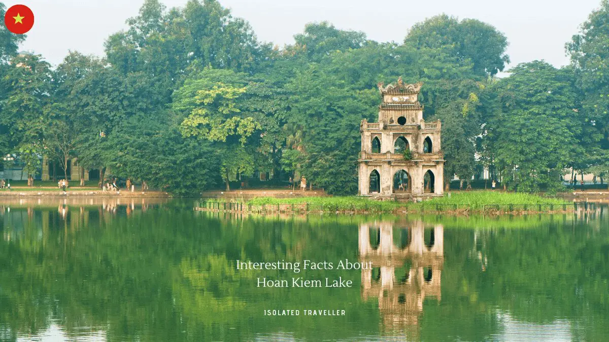 10 Interesting Facts About Hoan Kiem Lake
