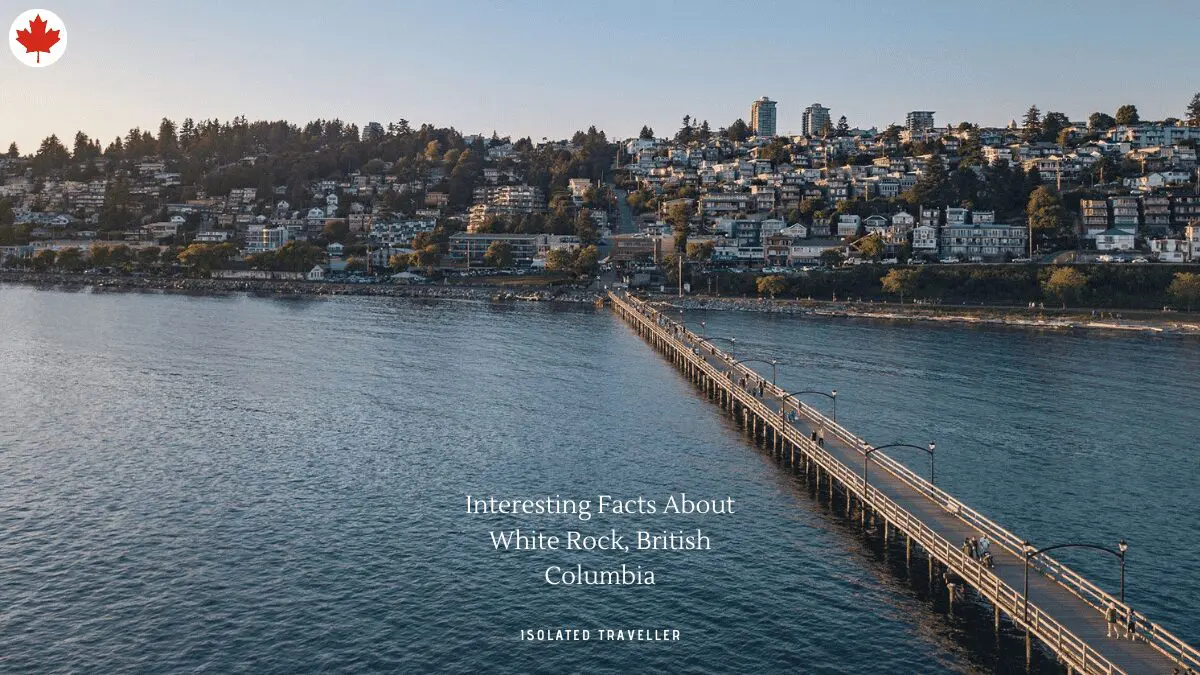 10 Interesting Facts About White Rock, British Columbia