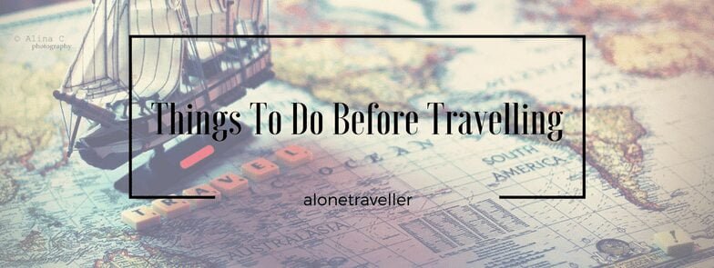 Things To Do Before Travelling