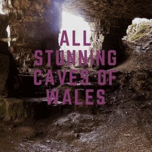 All Stunning Caves of Wales
