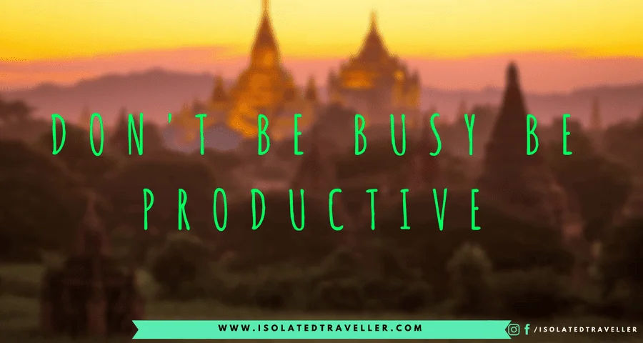 DONT BE BUSY BE PRODUCTVE.png Quotes