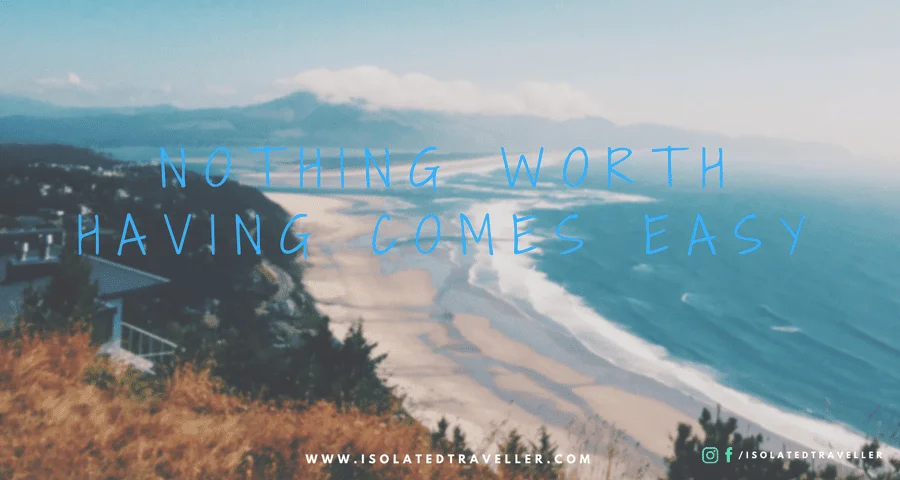 NOTHING WORTH HAVING COMES EASY.png Quotes