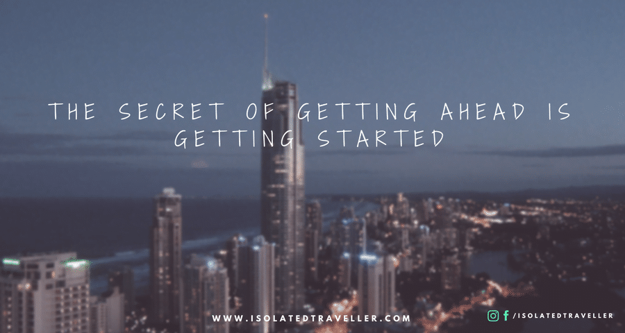 THE SECRET OF GETTING AHEAD IS GETTING STARTED.bk Quotes