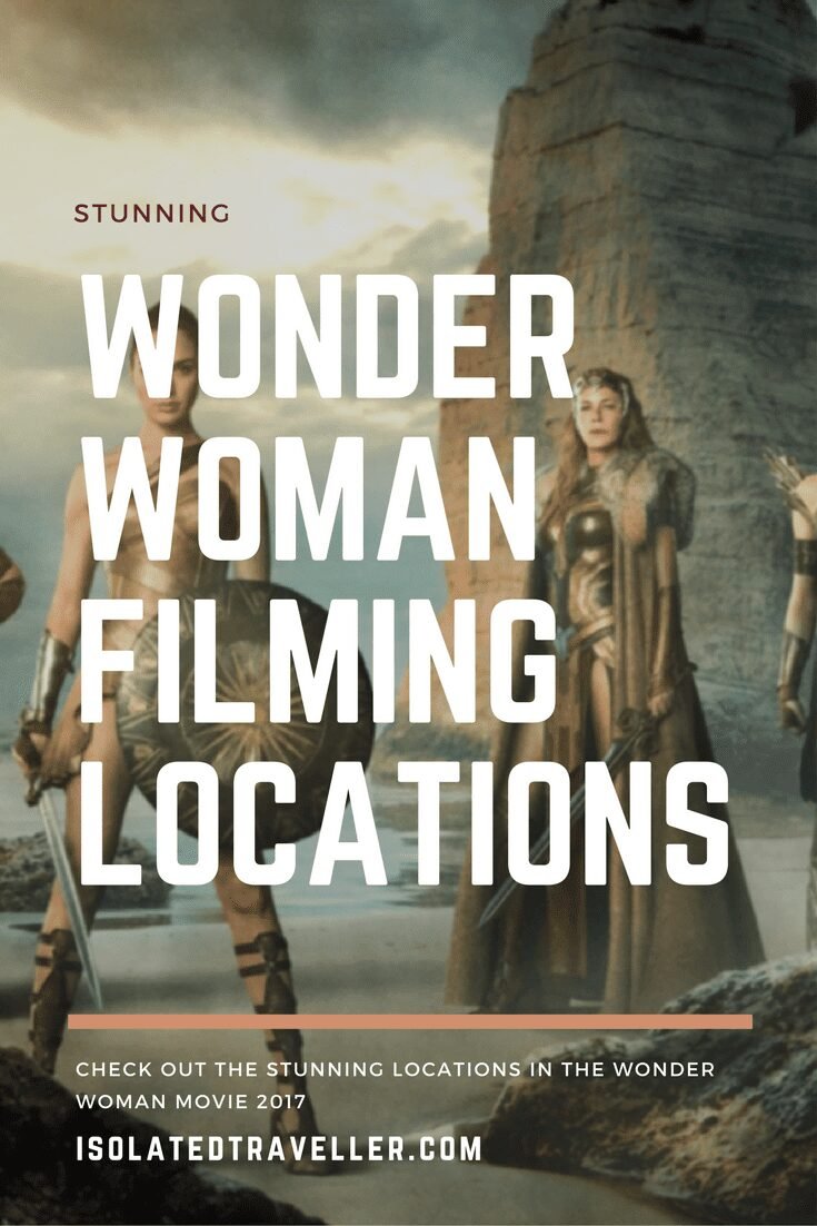 Wonder Woman Stunning Film Locations