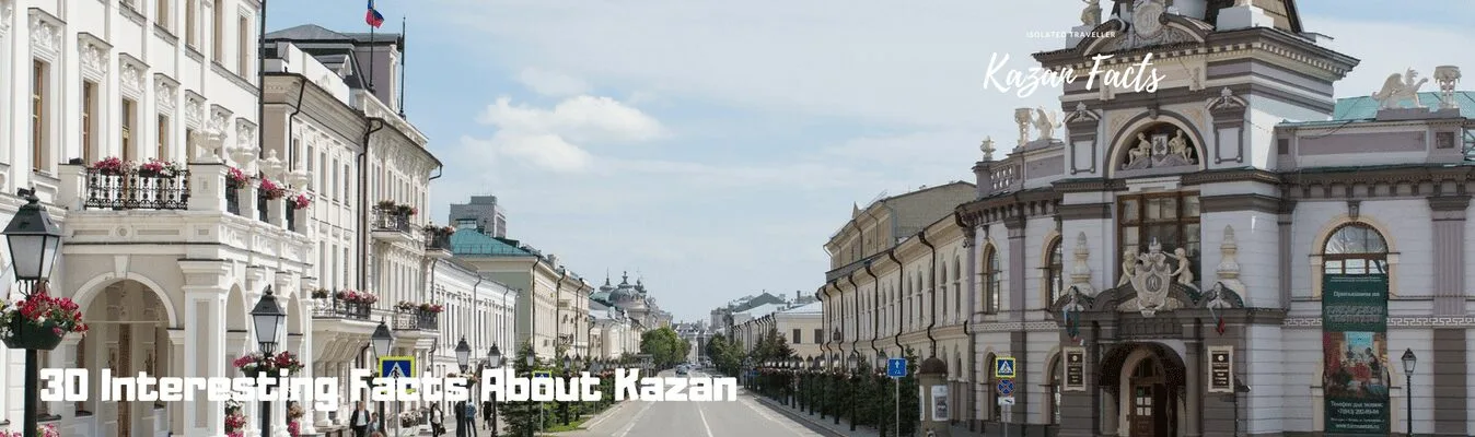 30 Interesting Facts About Kazan