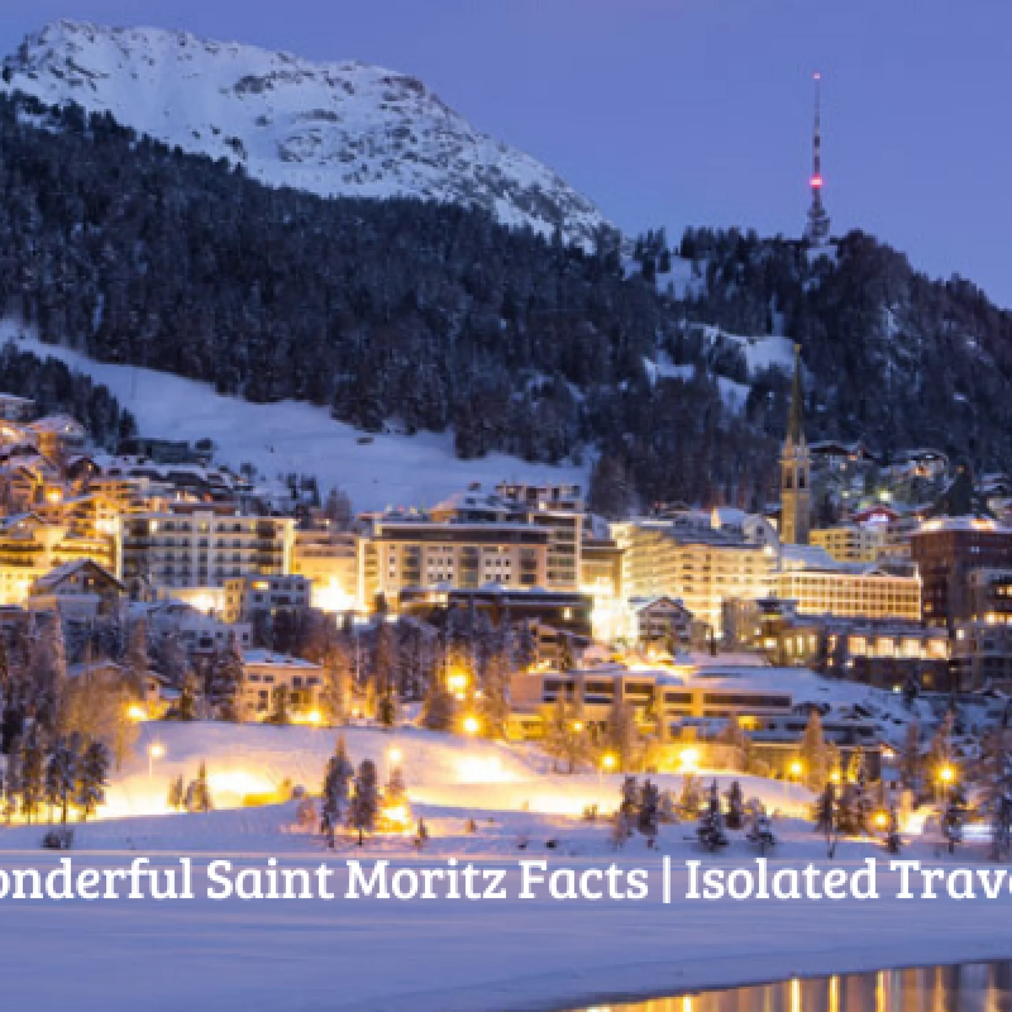 10 wonderful saint moritz facts 1 Facts about Saint Moritz