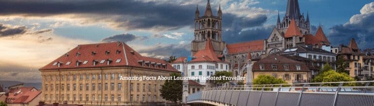 20 Amazing Facts About Lausanne