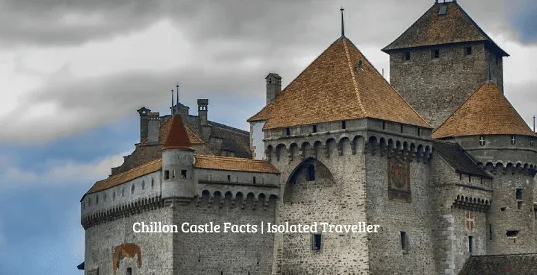 10 Chillon Castle Facts