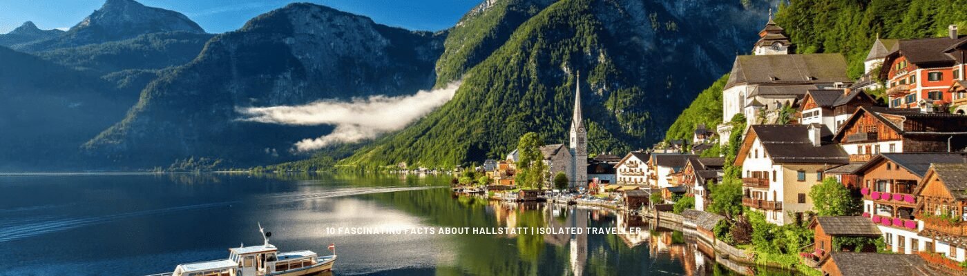10 fascinating facts about hallstatt Facts About Hallstatt,Hallstatt Facts