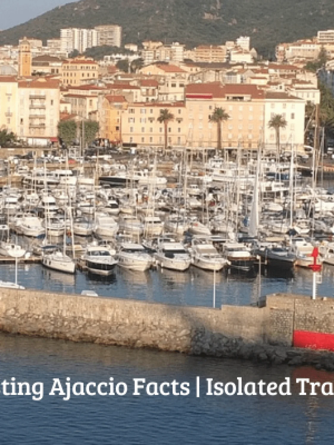 10 Interesting Ajaccio Facts 1 10 interesting ajaccio facts 1 Ajaccio Facts