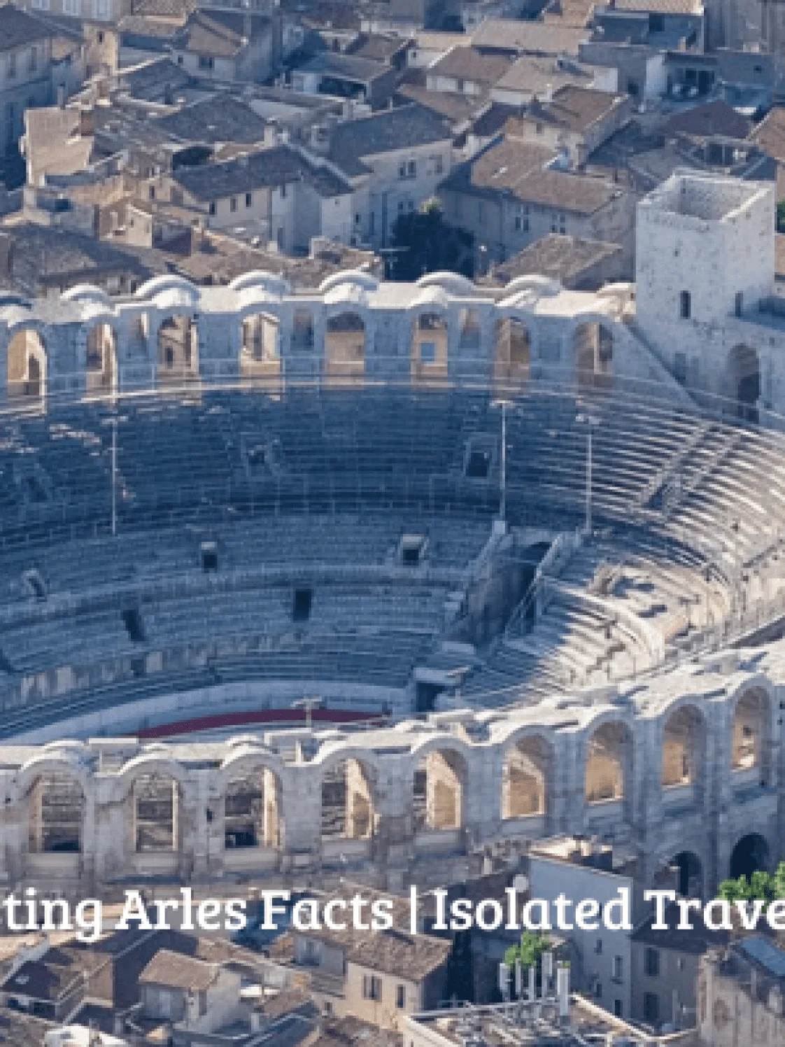 10 interesting arles facts 1 Arles Facts