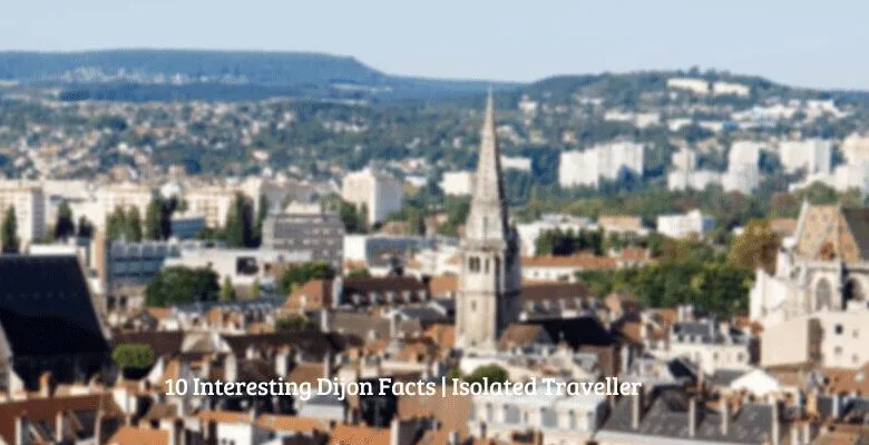 10 Interesting Dijon Facts