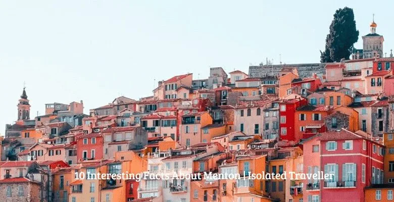10 Interesting Facts About Menton