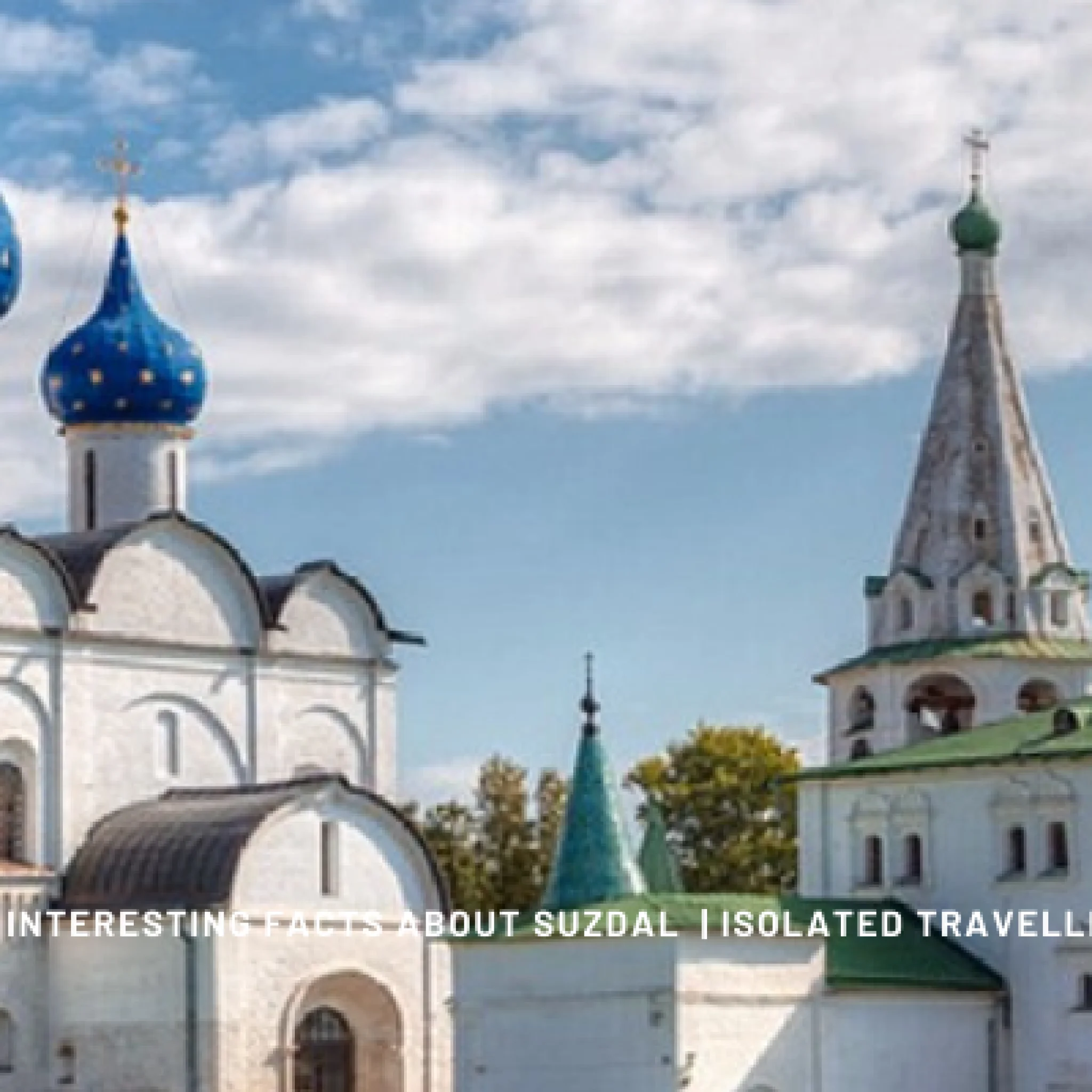 10 interesting facts about suzdal 1 Facts About Suzdal