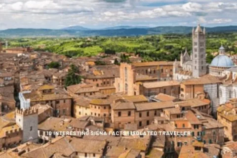 10 Interesting Facts About Siena