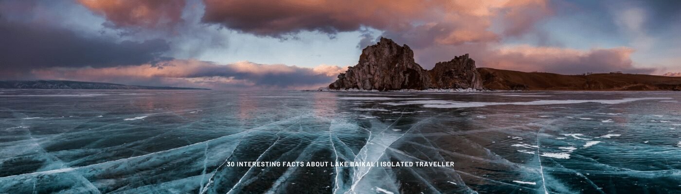 30 Interesting Facts About Lake Baikal