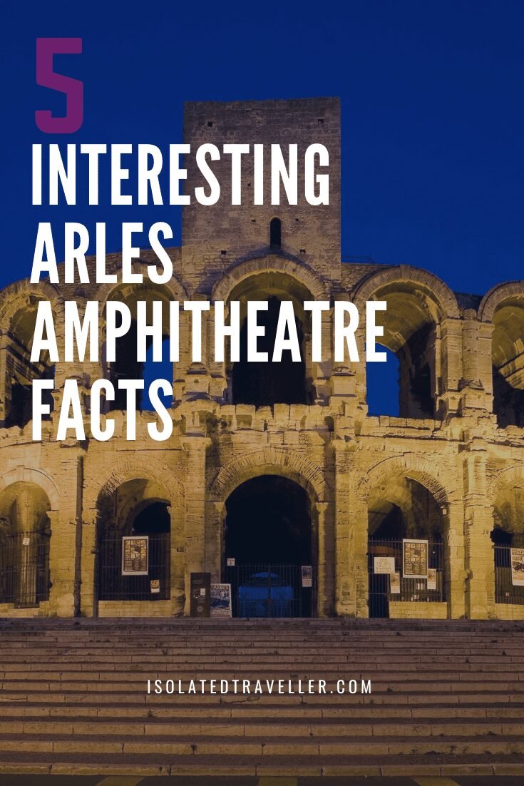 5 interesting arles amphitheatre facts 1 Arles Amphitheatre Facts