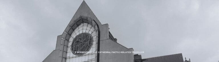 5 Interesting Lille Cathedral Facts