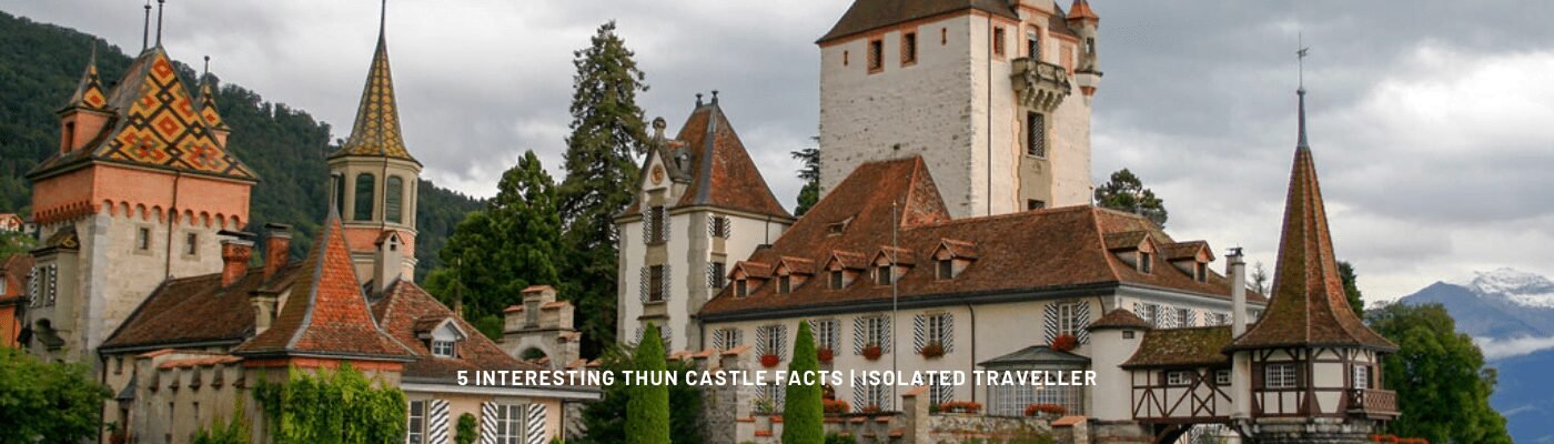 5 interesting thun castle facts Facts About Thun Castle