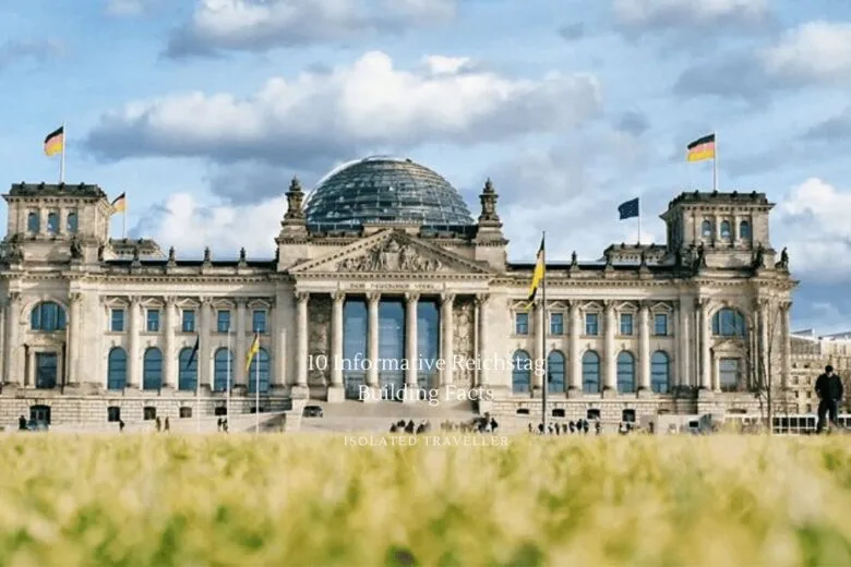 10 Informative Reichstag Building Facts