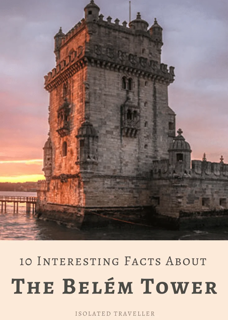 10 interesting facts about the belm tower 1 Facts About The Belém Tower