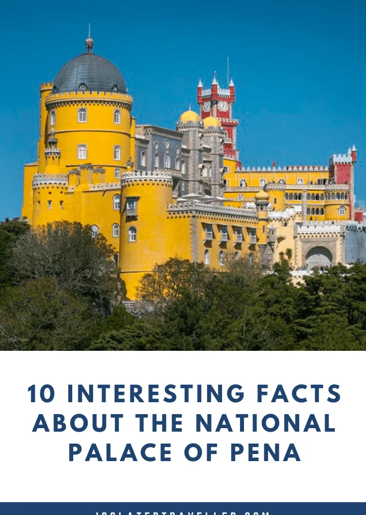10 interesting facts about the national palace of pena 1 Facts About the National Palace of Pena