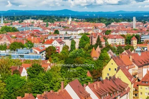 10 Interesting Nuremberg Facts