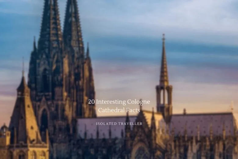 20 Interesting Cologne Cathedral Facts
