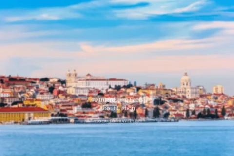 40 Interesting Facts About Lisbon