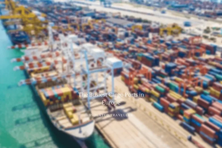 The Busiest Cargo Ports in Europe