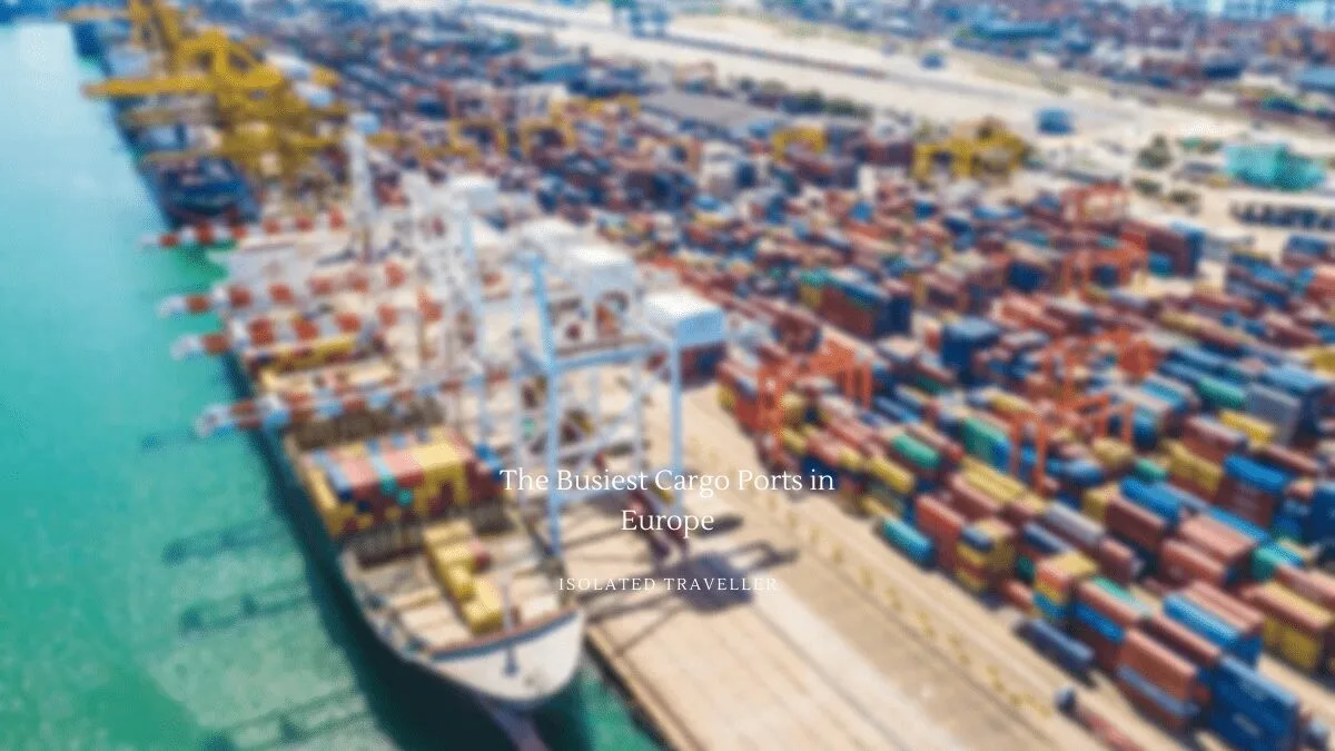The Busiest Cargo Ports in Europe