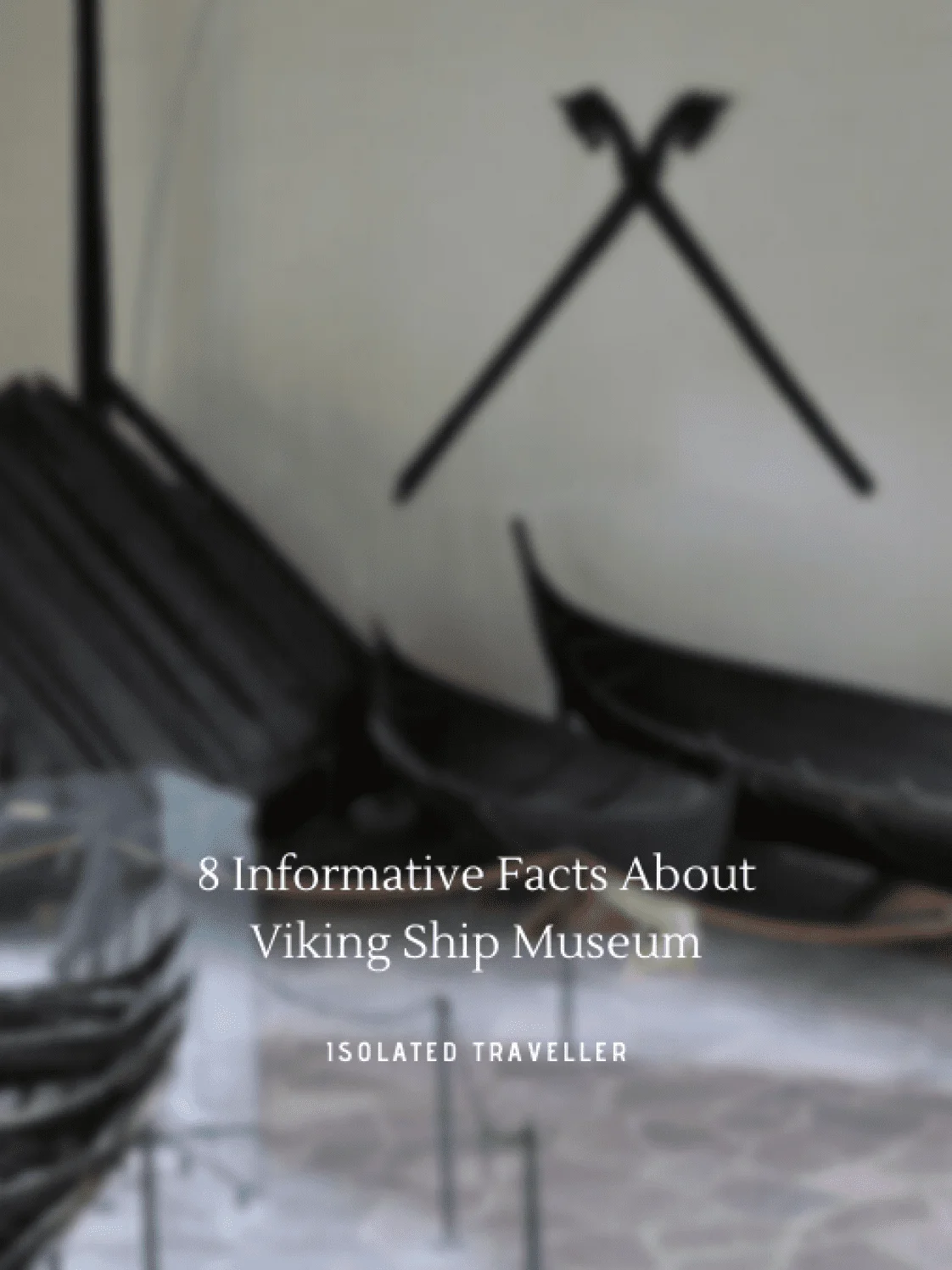 Facts About Viking Ship Museum