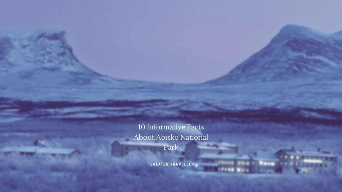 10 Informative Facts About Abisko National Park
