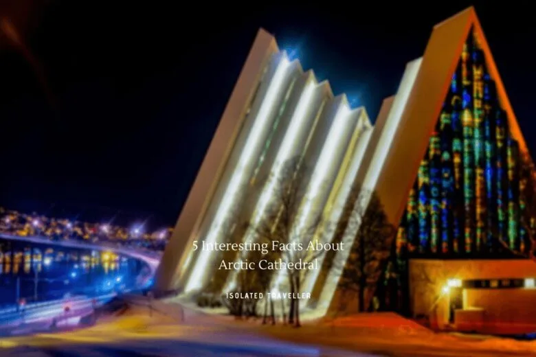 Facts About Arctic Cathedral