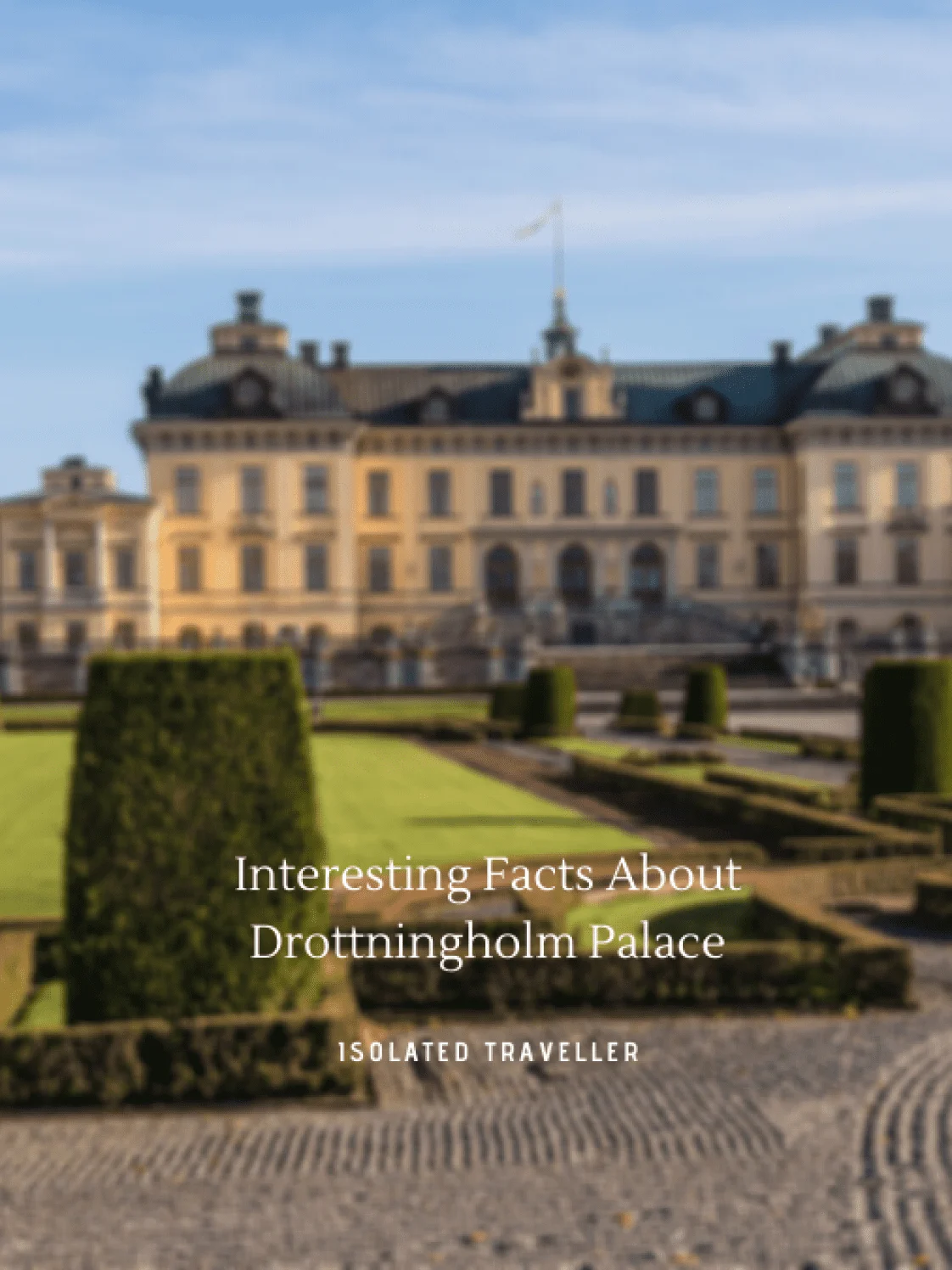 Facts About Drottningholm Palace