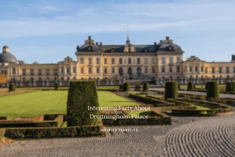 Facts About Drottningholm Palace