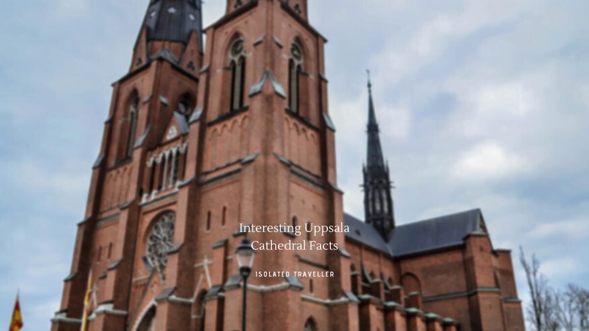 10 Interesting Uppsala Cathedral Facts
