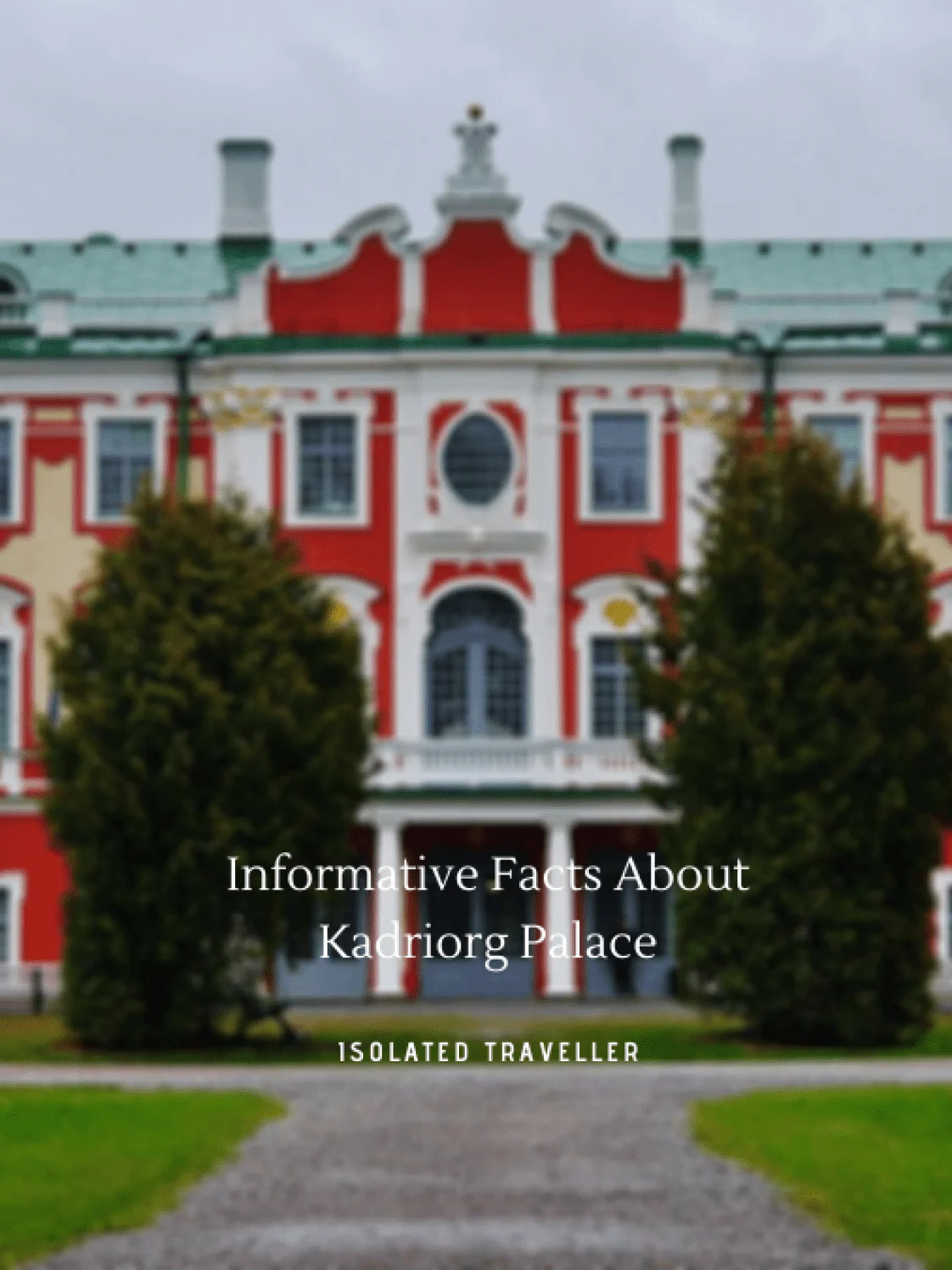 Facts About Kadriorg Palace