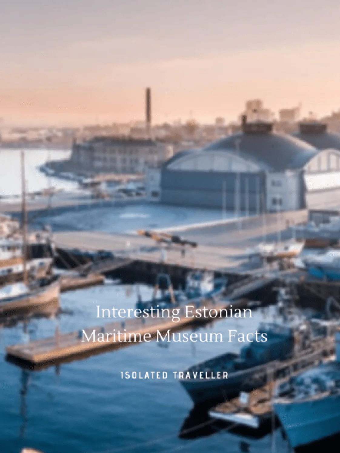 Estonian Maritime Museum Facts