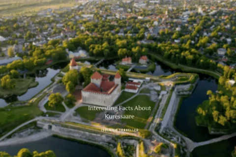 10 Interesting Facts About Kuressaare