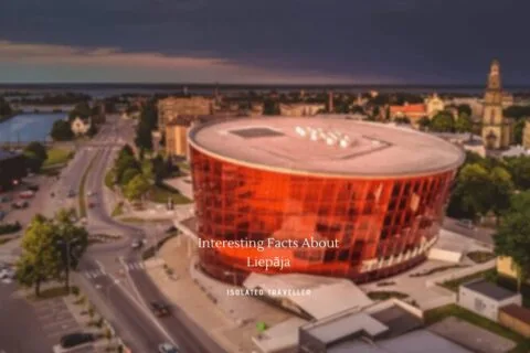 15 Interesting Facts About Liepāja